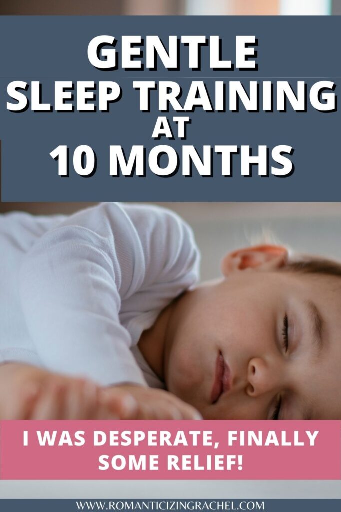 My Successful Approach to Gentle Sleep Training at 10 Months Romanticizing Rachel