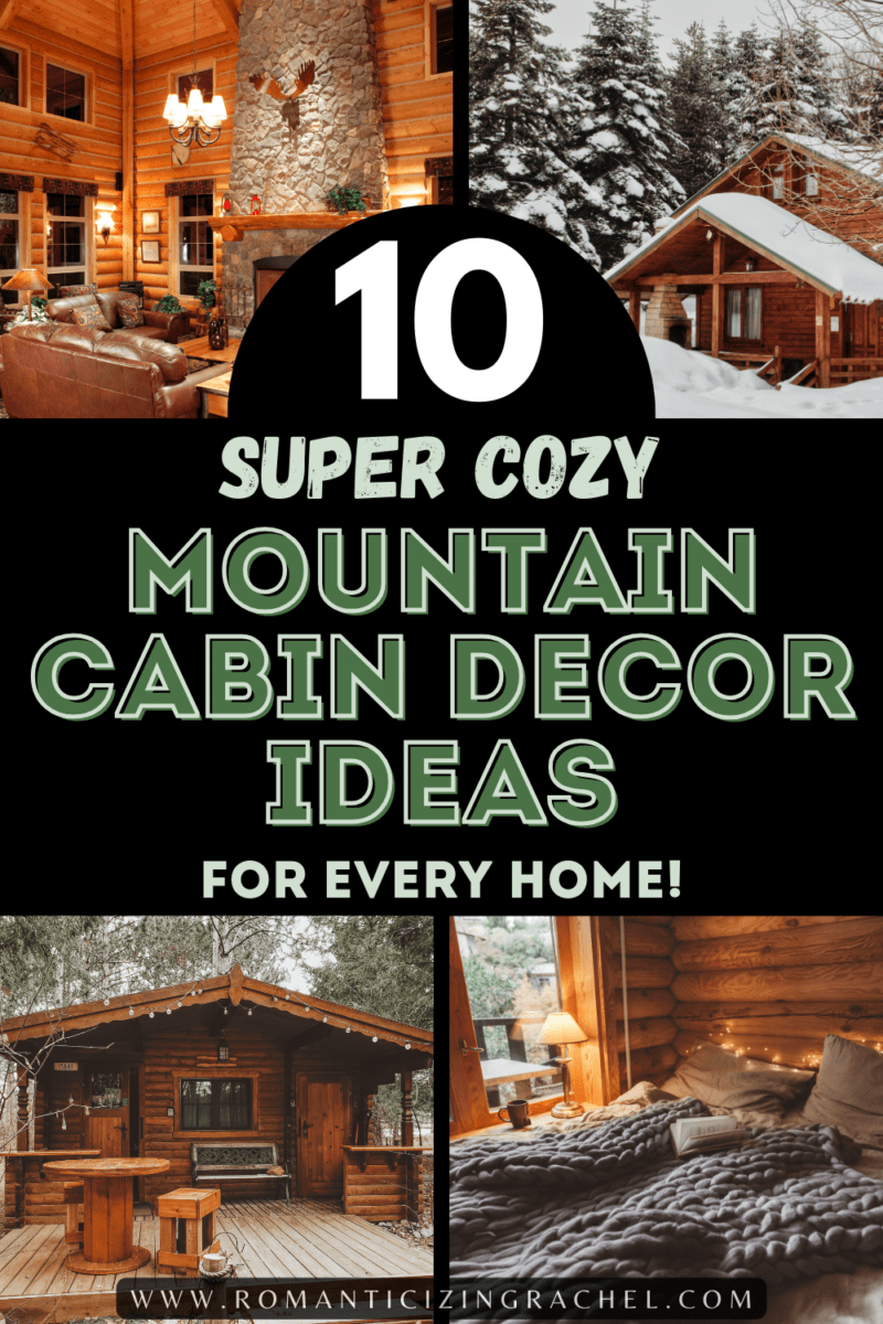 10 Best Mountain Cabin Decor Ideas for a Cozy Home Romanticizing Rachel 10 Best Mountain Cabin Decor Ideas for a Cozy Home Romanticizing Rachel